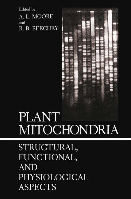 Plant Mitochondria : Structural, Functional, and Physiological Aspects