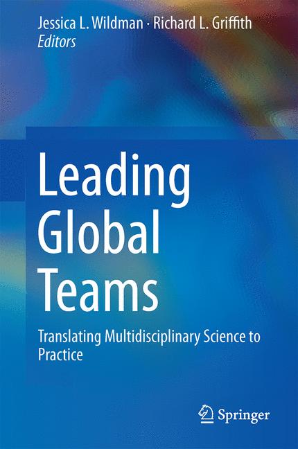 Leading Global Teams : Translating Multidisciplinary Science to Practice