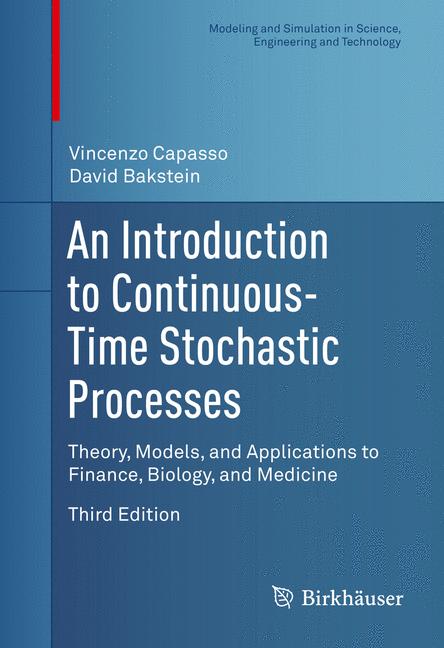 Introduction to Continuous-Time Stochastic Processes : Theory, Models, and Applications to Finance, Biology, and Medicine
