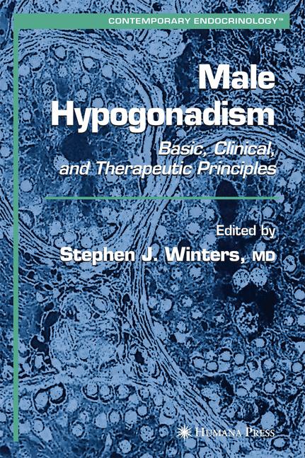 Male Hypogonadism : Basic, Clinical, and Therapeutic Principles