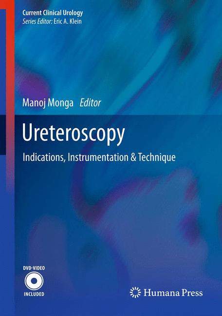 Ureteroscopy : Indications, Instrumentation & Technique