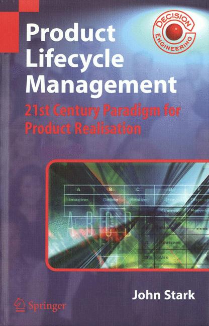 Product Lifecycle Management : 21st Century Paradigm for Product Realisation