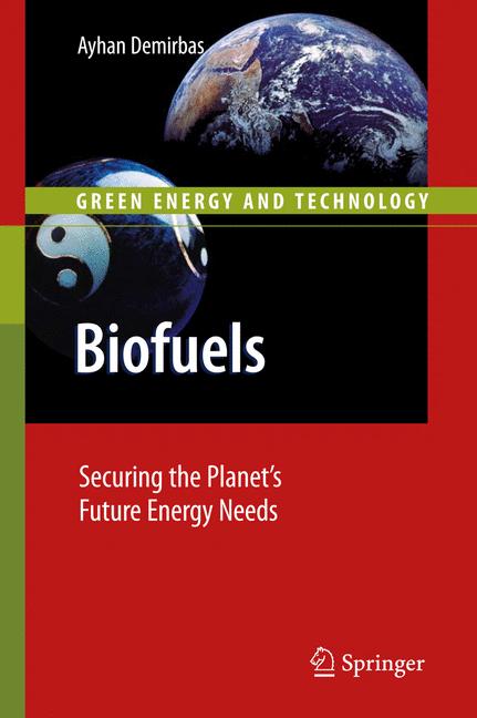 Biofuels : Securing the Planet's Future Energy Needs