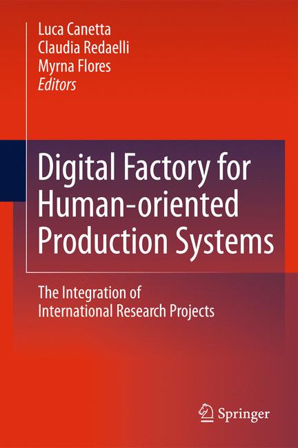 Digital Factory for Human-oriented Production Systems : The Integration of International Research Projects