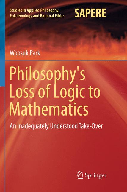 Springer International Publishing Philosophy's Loss Of Logic To Mathematics