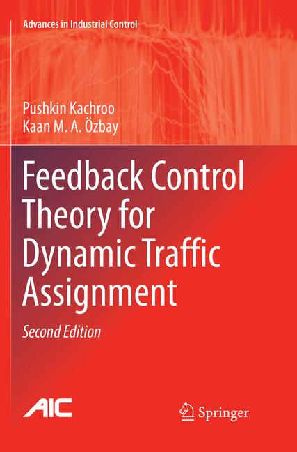 Feedback Control Theory For Dynamic Traffic Assignment
