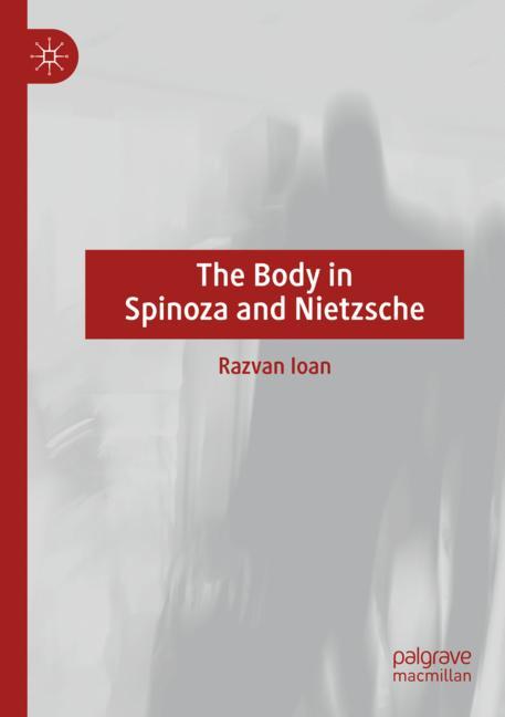 Palgrave Macmillan The Body In Spinoza And Nietzsche