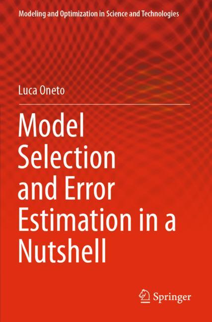 Model Selection and Error Estimation in a Nutshell