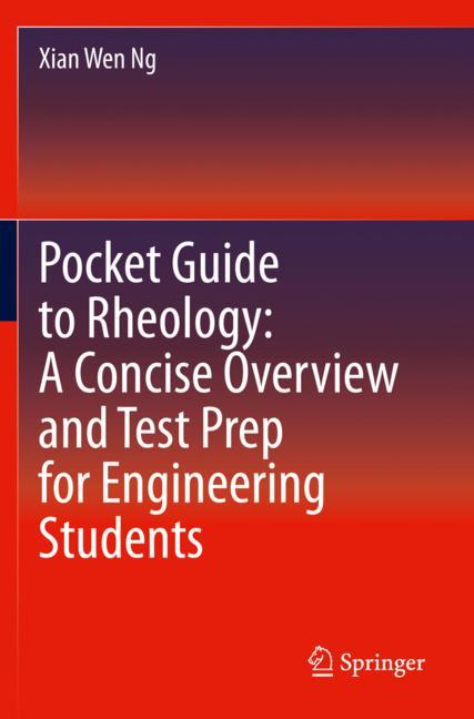 Springer Pocket Guide To Rheology, A Concise Overview And Test Prep For Engineering Students