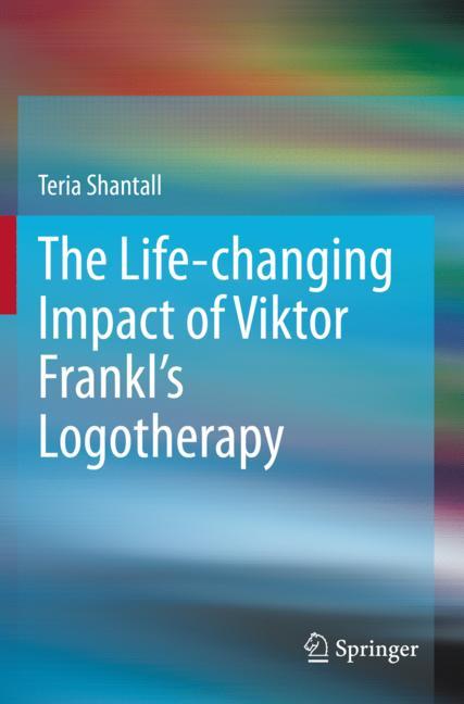 The LÄ±Fe-ChangÄ±Ng Impact Of VÄ±Ktor Frankl's Logotherapy