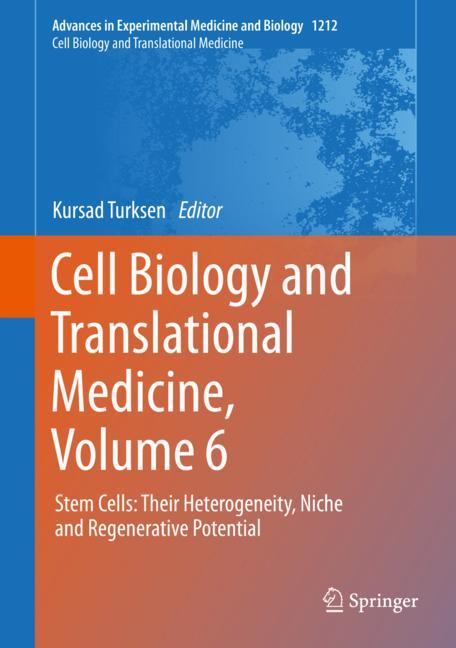 Cell Biology and Translational Medicine, Volume 6 : Stem Cells: Their Heterogeneity, Niche and Regenerative Potential