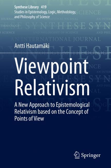 Viewpoint Relativism : A New Approach to Epistemological Relativism based on the Concept of Points of View