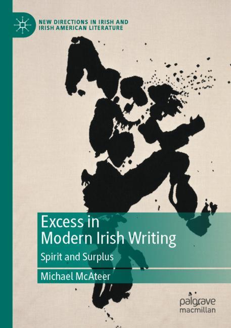Excess In Modern Irish Writing