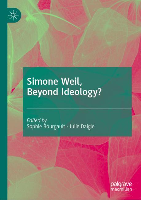 Simone Weil Beyond Ideology