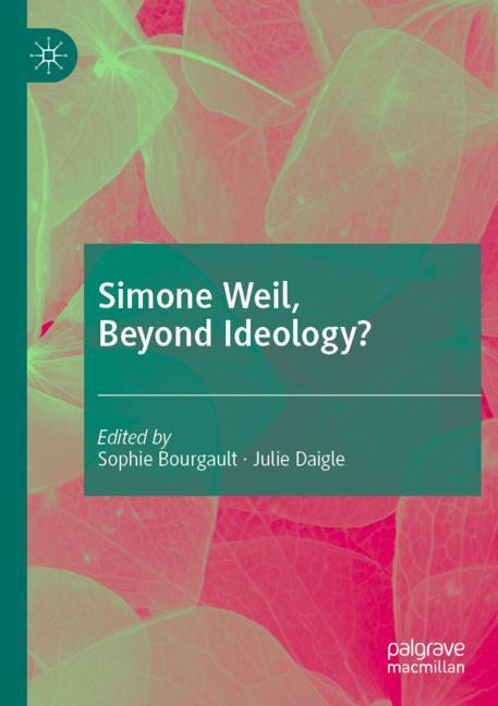 Simone Weil Beyond Ideology