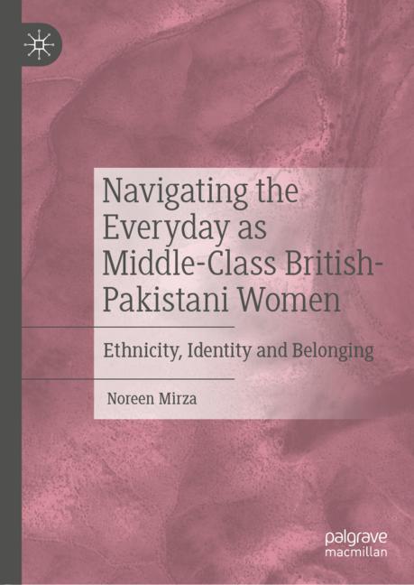 Navigating the Everyday as Middle-Class British-Pakistani Women-image-978-3-030-49312-7
