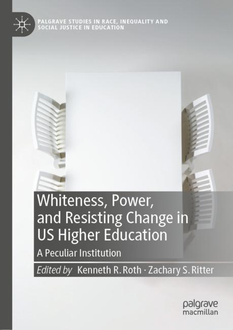 Whiteness, Power, and Resisting Change in US Higher Education-image-978-3-030-57292-1