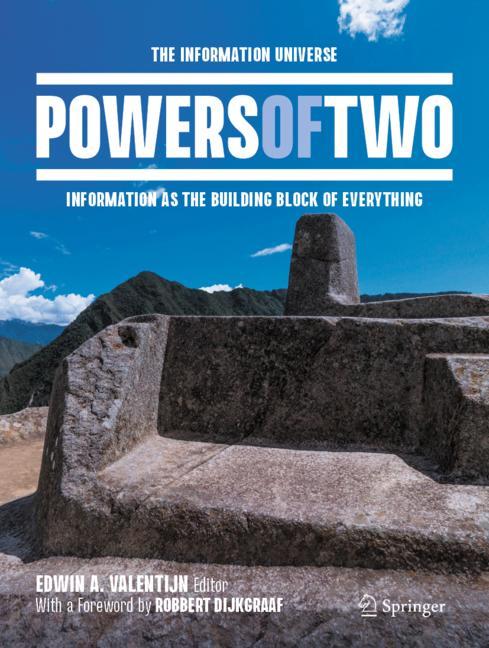 Powers of Two : The Information Universe - Information as the Building Block of Everything