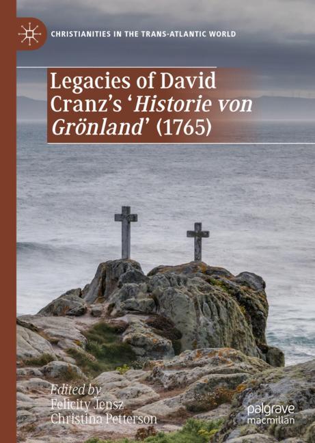 Legacies Of David Cranz's 'Historie Von GrÃ¶Nland' (1765)