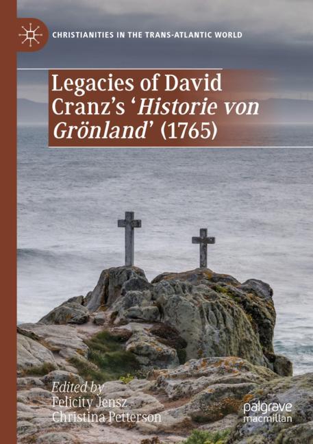 Legacies Of David Cranz's 'Historie Von GrÃ¶Nland' (1765)