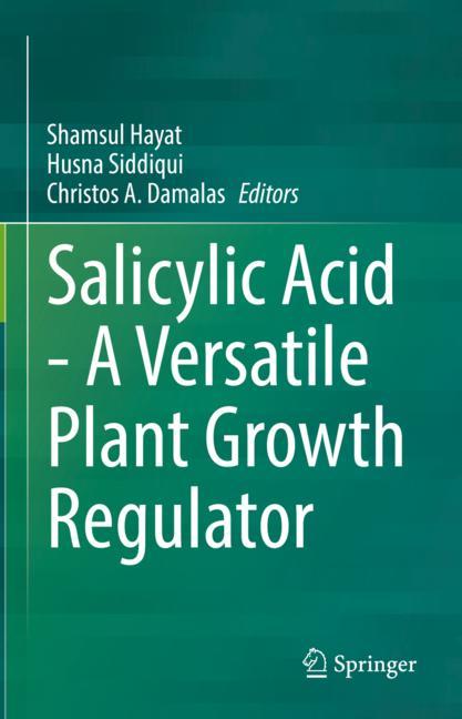 Salicylic Acid  A Versatile Plant Growth Regulator