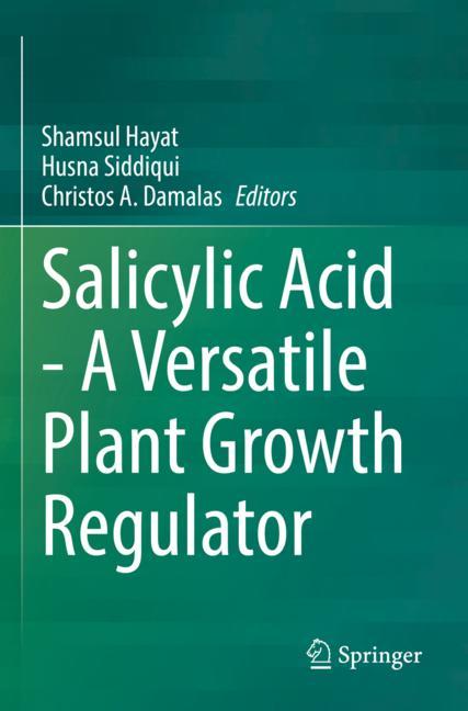 Salicylic Acid  A Versatile Plant Growth Regulator