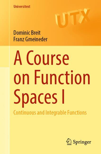 Course on Function Spaces I : Continuous and Integrable Functions