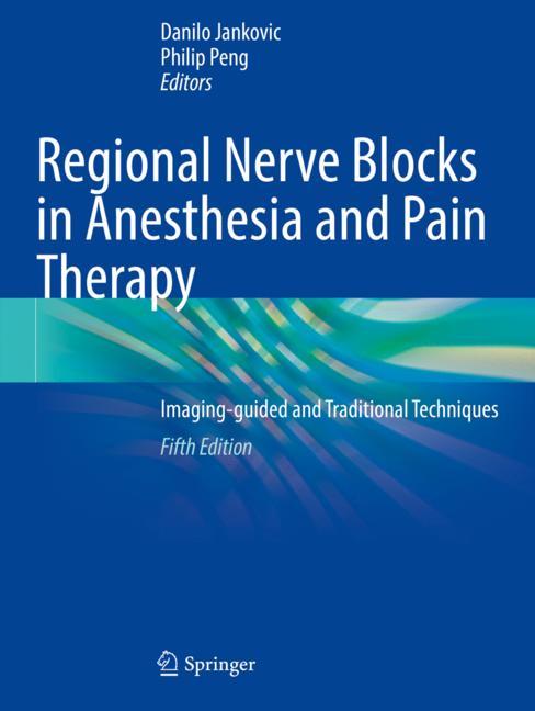 Springer International Publishing Regional Nerve Blocks In Anesthesia And Pain Therapy