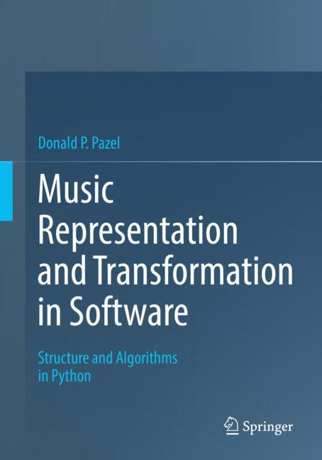 Music Representation and Transformation in Software : Structure and Algorithms in Python