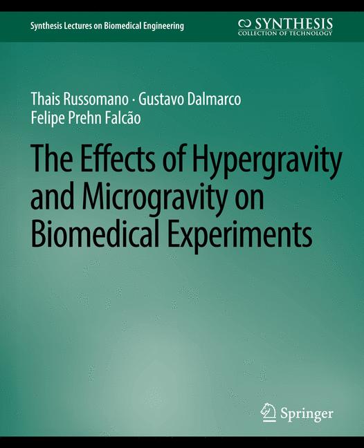 Springer Effects Of Hypergravity And Microgravity On Biomedical Experiments, The