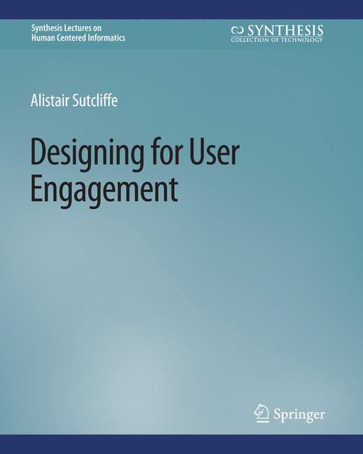 Designing for User Engagement : Aesthetic and Attractive User Interfaces