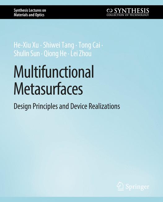 Multifunctional Metasurfaces : Design Principles and Device Realizations