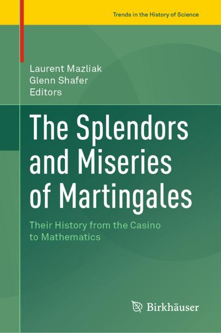 The Splendors And Miseries Of Martingales