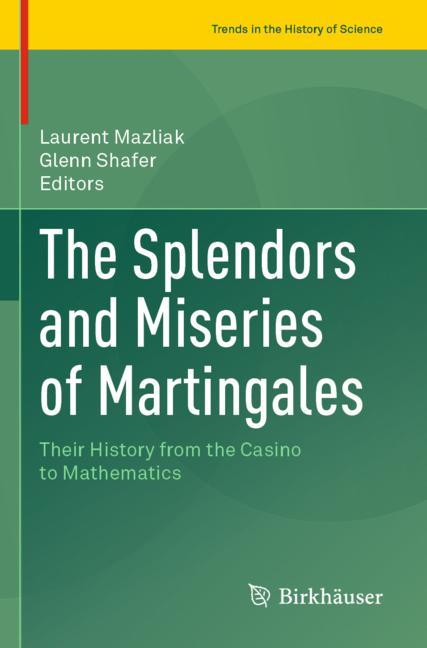 The Splendors And Miseries Of Martingales