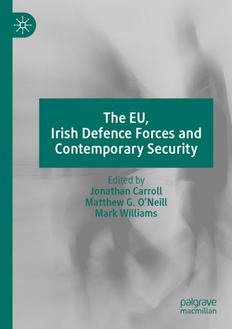 The EU, Irish Defence Forces and Contemporary Security-image-978-3-031-07814-9