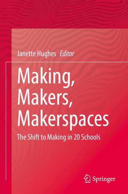Making, Makers, Makerspaces