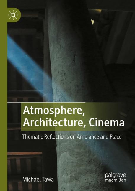 Atmosphere, Architecture, Cinema-image-978-3-031-13966-6