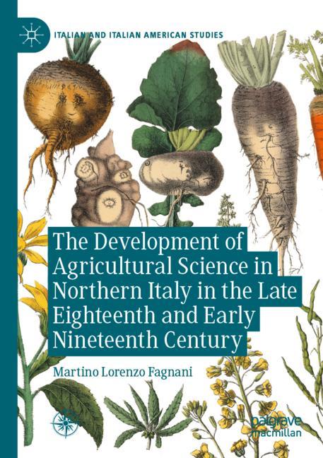 The Development of Agricultural Science in Northern Italy in the Late Eighteenth and Early Nineteent