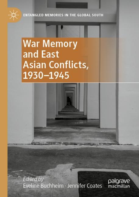 War Memory And East Asian Conflicts, 1930â1945