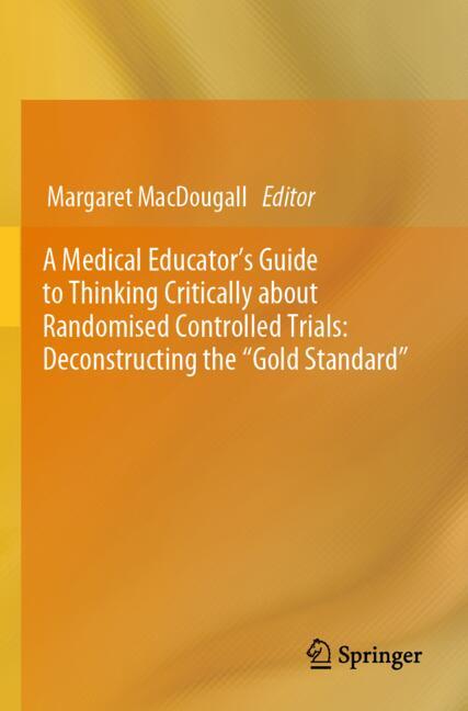A Medical Educator's Guide To Thinking Critically About Randomised Controlled T…