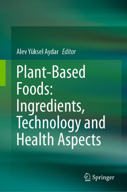 PlantBased Foods Ingredients Technology and Health Aspects