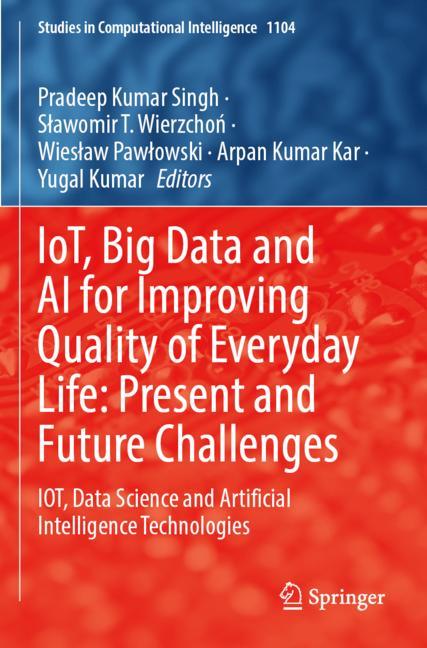 Iot, Big Data And Ai For Improving Quality Of Everyday Life: Present And Future…
