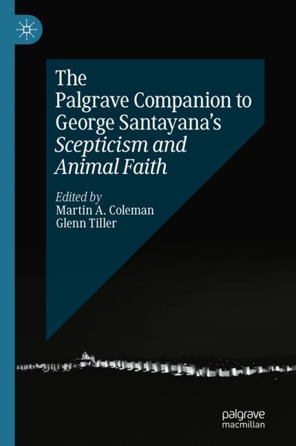 The Palgrave Companion to George Santayana’s Scepticism and Animal Faith-image-978-3-031-46367-9
