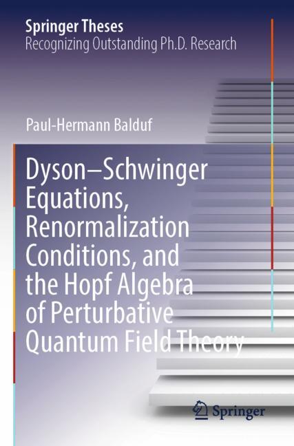 DysonâSchwinger Equations, Renormalization Conditions, And The Hopf Algebra O…