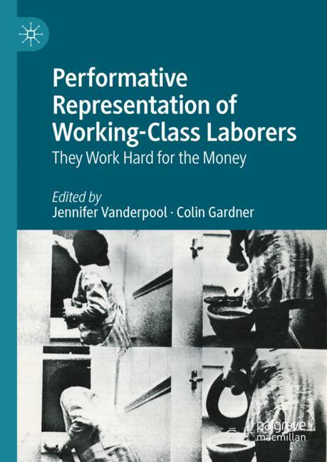 Performative Representation Of Working-Class Laborers