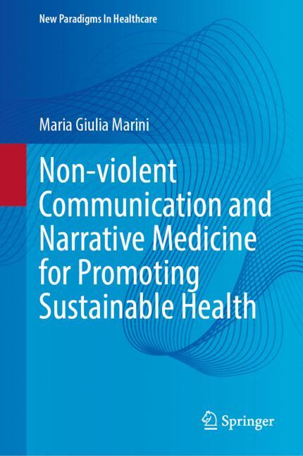 Springer Nature Switzerland Non-violent Communication And Narrative Medicine For Promoting Sustainable Health