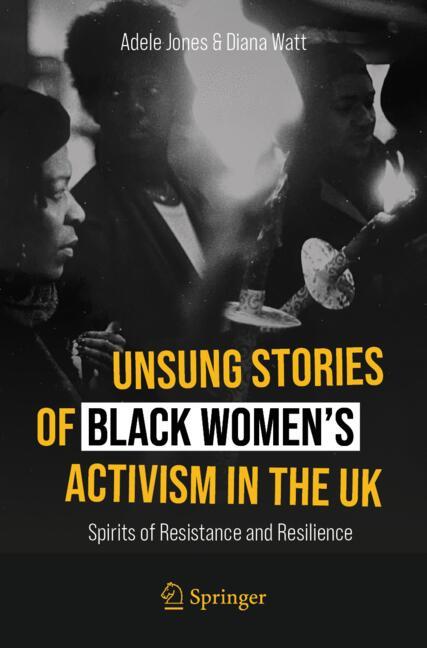 Springer Unsung Stories Of Black Women’s Activism In The Uk