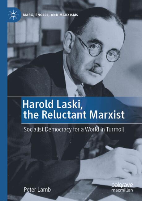 Harold Laski, The Reluctant Marxist