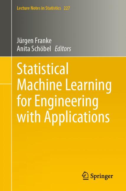 Statistical Machine Learning for Engineering with Applications