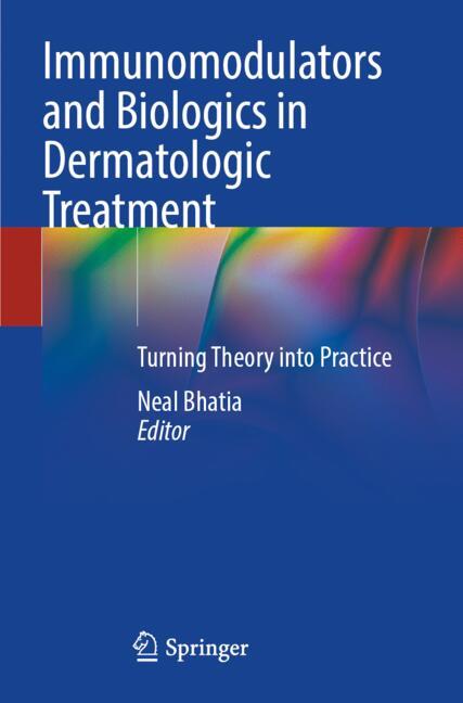 Springer International Publishing Immunomodulators and Biologics in Dermatologic Treatment